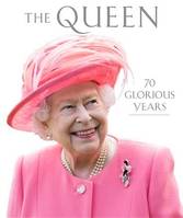 The Queen 70 Glorious Years /anglais