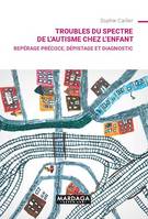 Troubles du spectre de l'autisme chez l'enfant, Repérage précoce, dépistage et diagnostic