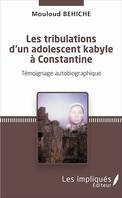 Les tribulations d'un adolescent kabyle à Constantine, Témoignage autobiographique