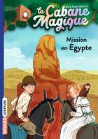46, La cabane magique, Tome 46, Mission en Égypte