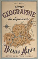 Petite géographie du département des Basses-Alpes