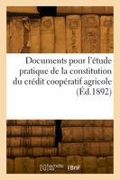 Documents pour l'étude pratique de la constitution du crédit coopératif agricole, publiés par la caisse d'épargne de Marseille