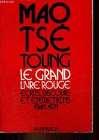 Le Grand Livre rouge, écrits, discours et entretiens, 1949-1971