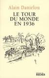 TOUR DU MONDE EN 1936 (LE)