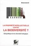 La propriété intellectuelle contre la biodiversité ?, Géopolitique de la diversité biologique