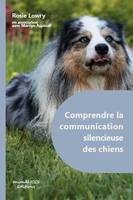 Comprendre la communication silencieuse des chiens