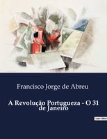 A Revolução Portugueza - O 31 de Janeiro