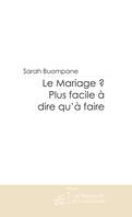 Le Mariage ? Plus facile à dire qu'à faire