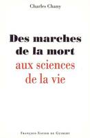 DES MARCHES DE LA MORT AUX SCIENCES DE LA VIE