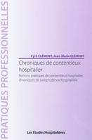 Chroniques de contentieux hospitalier, notions pratiques de contentieux hospitalier, chroniques de jurisprudence hospitalière