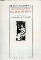 SECRETS DE VIE, SECRETS DE MORT