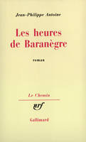 Les heures de Baranègre, roman