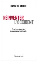 Réinventer l'Occident, Essai sur une crise economique et culturelle