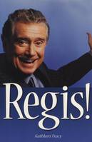 Regis!, The Unauthorized Biography
