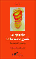 La spirale de la misogynie, Du mépris à la violence