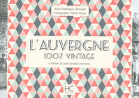 L'Auvergne 100 % vintage à travers la carte postale ancienne