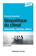 Géopolitique du climat , Négociations, stratégies, impacts