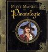 Petit manuel de piratologie. La chasse aux pirates expliquée aux mousses, capitaine William Lubber