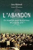 L'abandon, En mission pour le meilleur et le pire