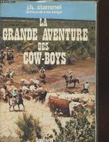 La grande aventure des cow-boys, les cow-boys, leur époque et leur milieu