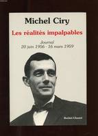 Journal / Michel Ciry., [20], Les réalités impalpables, journal, 20 juin 1956-16 mars 1959