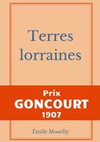 Terres lorraines, Prix Goncourt 1907