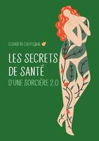 Les secrets de santé d'une sorcière 2.0