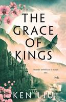 The Grace of Kings T.01 Dandelion Dynasty (poche)