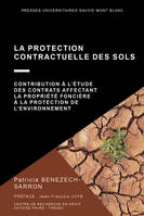 La protection contractuelle des sols, Contribution à l'étude des contrats affectant la propriété foncière à la protection de l'environnement