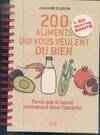 200 aliments qui veulent du bien -parce que la santé commence dans l'assiette, parce que la santé commence dans l'assiette