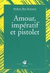 Amour, impératif et pistolet