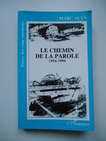 Le chemin de la parole - poèmes choisis, 1954-1994, poèmes choisis, 1954-1994