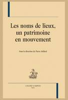 40, Les noms de lieux, un patrimoine en mouvement