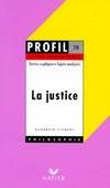 La Justice, textes expliqués, sujets analysés, glossaire