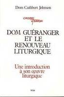 Dom Guéranger et le renouveau liturgique, Une introduction à son oeuvre liturgique