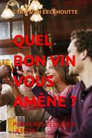 QUEL BON VIN VOUS AMÈNE ?, PUNCHLINES DE LA RUE À LA SCÈNE