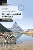 Zermatt: un safari océanique, Balade géologique du Gornergrat à Riffelberg