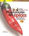 Voyage au pays des épices, curry, aromates, route des épices, couleurs, compagnie des Indes, cannelle, souk