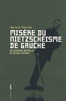 Misère du nietzchéisme de gauche, De Georges Bataille à Michel Onfray