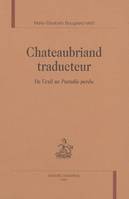 Chateaubriand traducteur - de l'exil au 