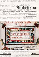 Etudes de lettres, n°284, 12/2009, Philologie slave. Linguistique - Analyse littéraire - Histoire des idées
