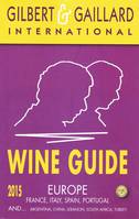 Wine Guide Europe 2015 Gilbert & Gaillard (Anglais), France, Italy, Spain, Portugal and Argentina, China, Lebanon, South Africa, Turkey
