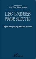 Les cadres face aux TIC, Enjeux et risques psychosociaux au travail