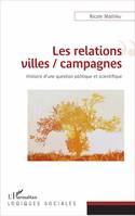 Les relations villes / campagnes, Histoire d'une question politique et scientifique