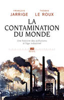 La Contamination du monde, Une histoire des pollutions à l'âge industriel