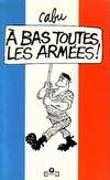 A bas toutes les armées !