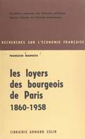 Les loyers des bourgeois de Paris, 1860-1958