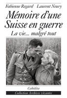 Mémoire d'une Suisse en Guerre