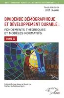 Dividende démographique et développement durable Tome 2, Fondements théoriques et modèles normatifs