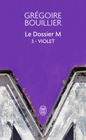 Le Dossier M, Violet (le réel)